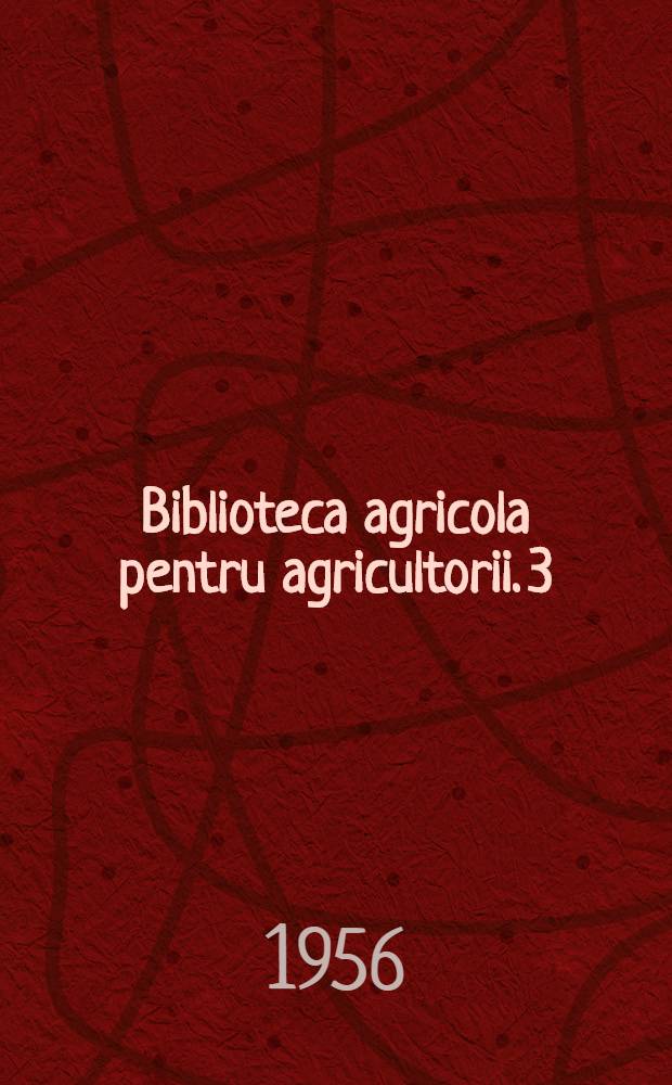 Biblioteca agricola [pentru agricultorii]. 3 : Semănatul culturilor în cuiburi aşezate în pâtrat
