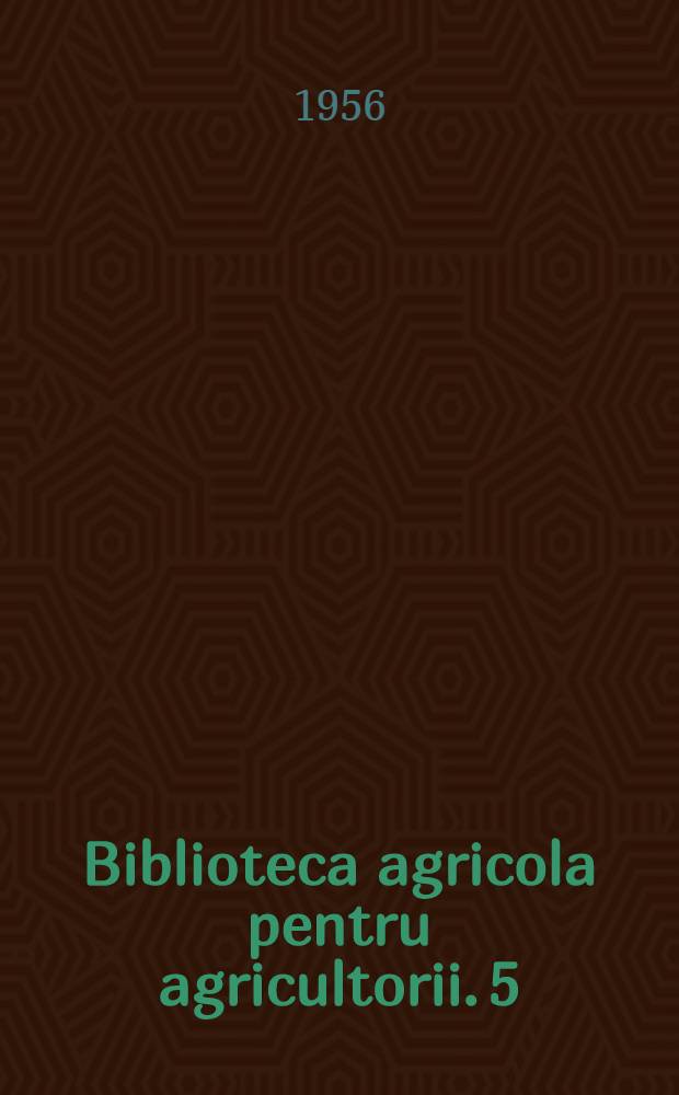 Biblioteca agricola [pentru agricultorii]. 5 : Lucrarile pregatitoare pentru însăminţările de primăvară