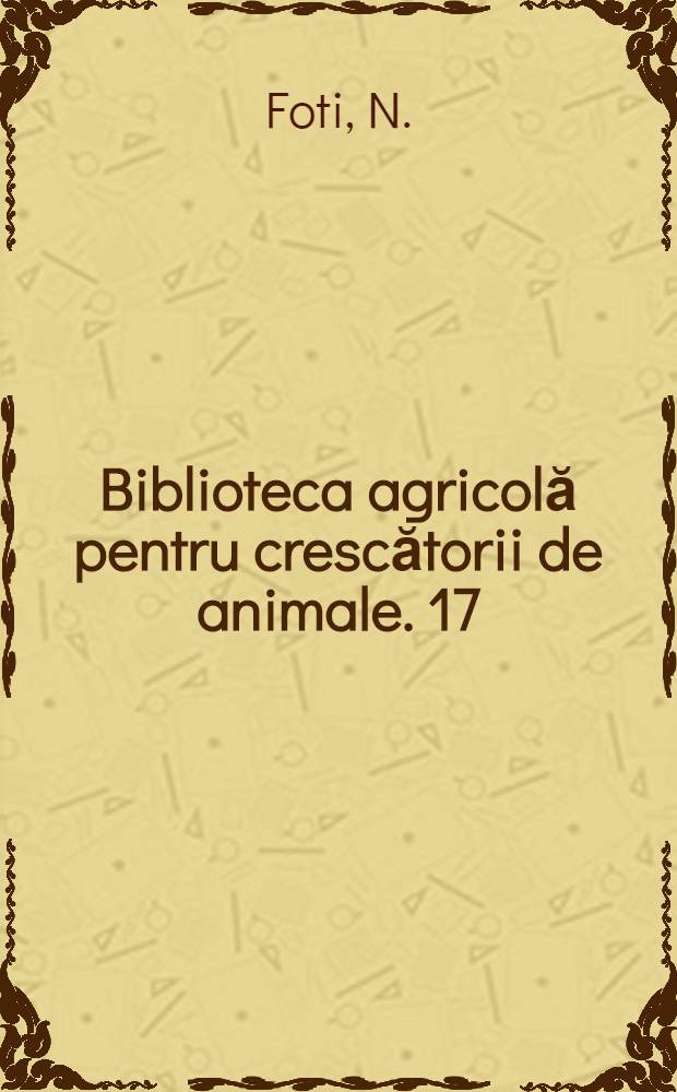 Biblioteca agricolă [pentru crescătorii de animale]. 17 : Iernarea albinelor