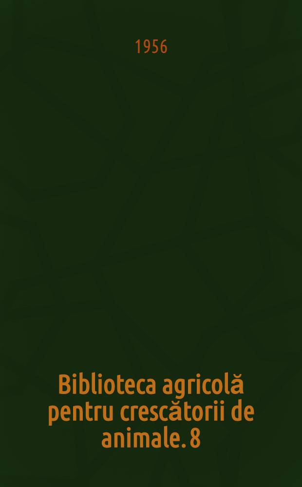 Biblioteca agricolă [pentru crescătorii de animale]. 8 : Bolile de creştere ale mînjilor