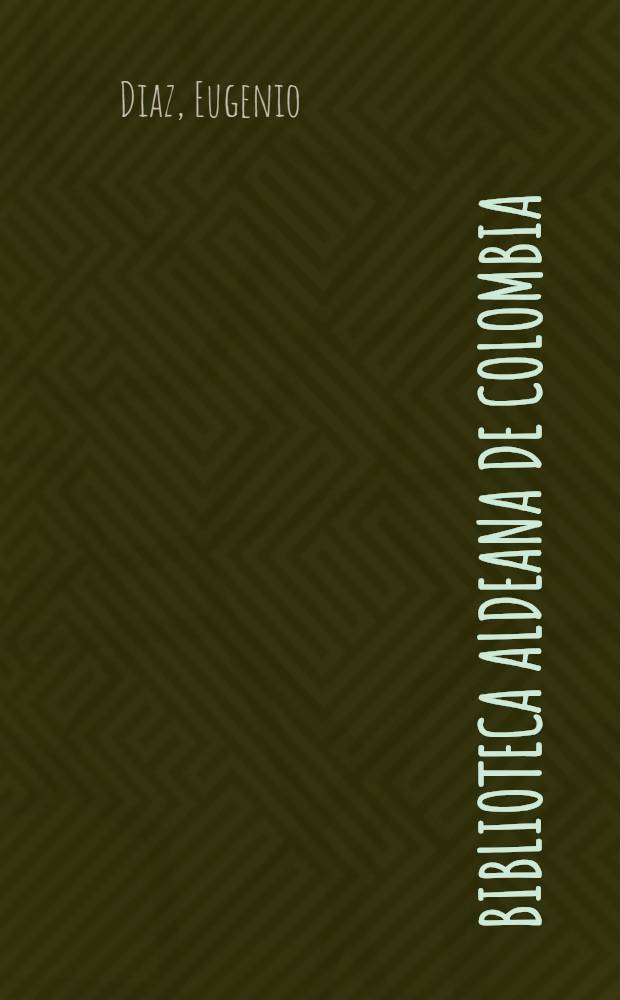 Biblioteca aldeana de Colombia : [Selección Samper Ortega de literatura colombiana]. [23] : Una ronda de don Ventura Ahumada, y otros cuadros