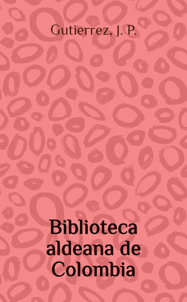 Biblioteca aldeana de Colombia : [Selección Samper Ortega de literatura colombiana]. N 33 : La batalla del Santuario