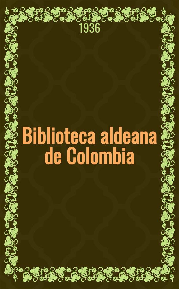 Biblioteca aldeana de Colombia : [Selección Samper Ortega de literatura colombiana]. [46] : Estudios