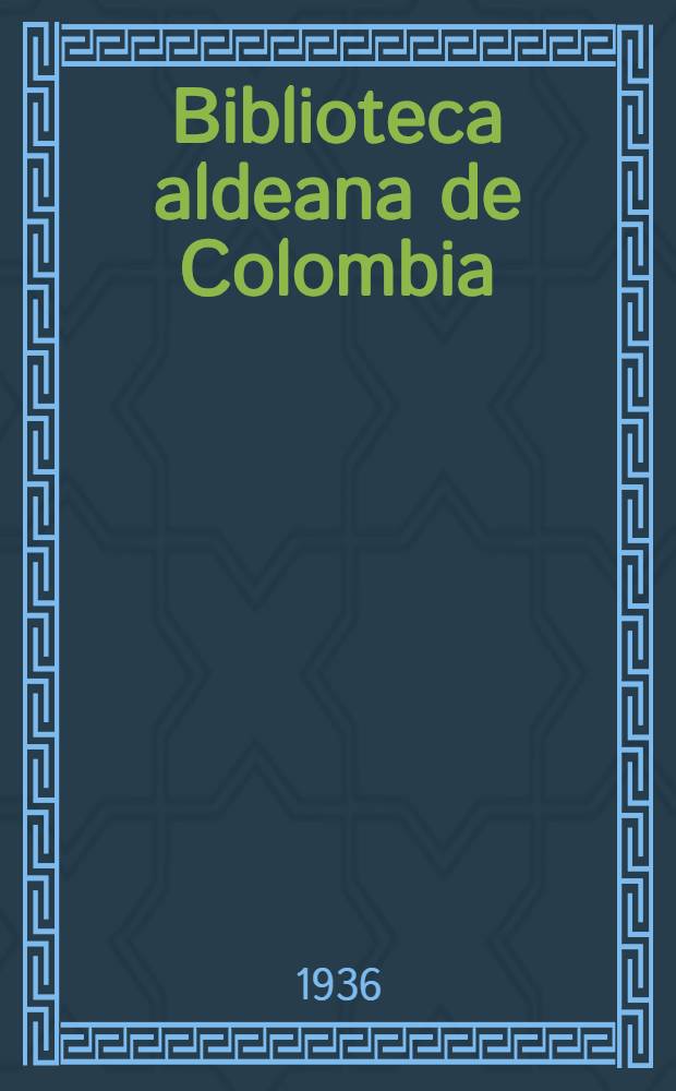 Biblioteca aldeana de Colombia : [Selección Samper Ortega de literatura colombiana]. N 52 : Semblanzas (Diego Fallon y José Manuel Marroquín)