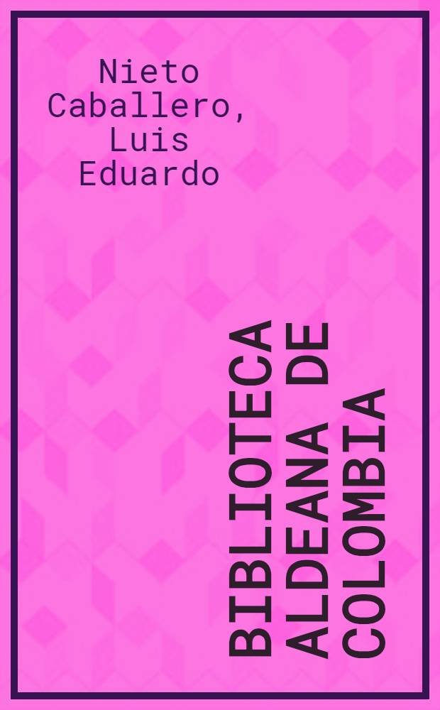 Biblioteca aldeana de Colombia : [Selección Samper Ortega de literatura colombiana]. 57 : Críticas