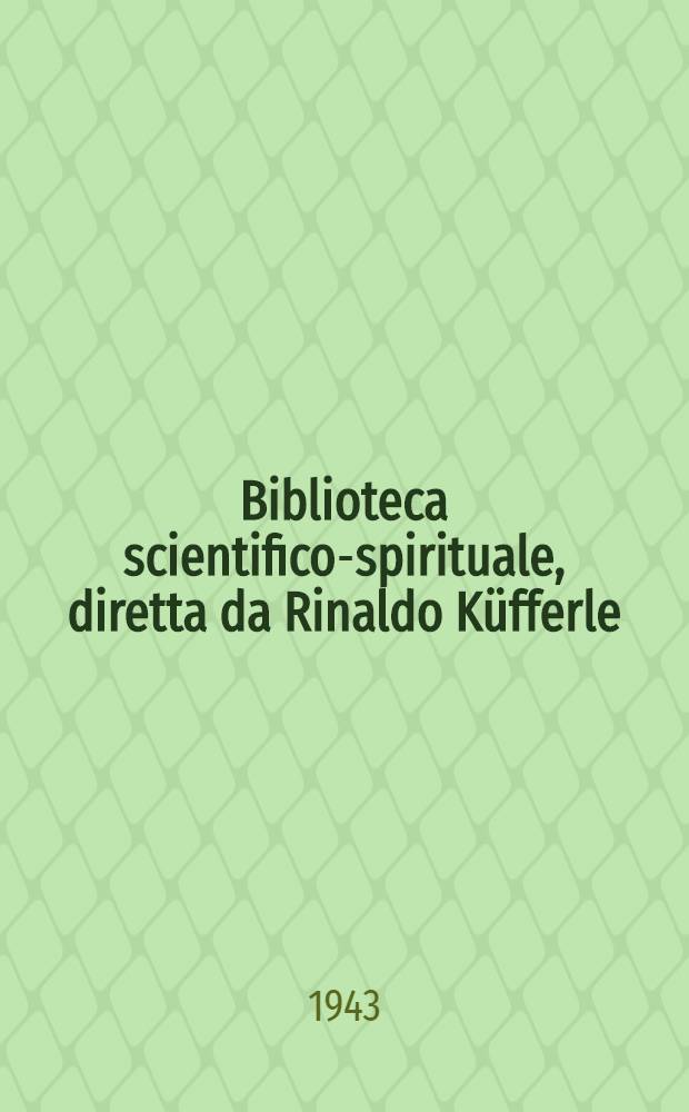 Biblioteca scientifico-spirituale, diretta da Rinaldo Küfferle
