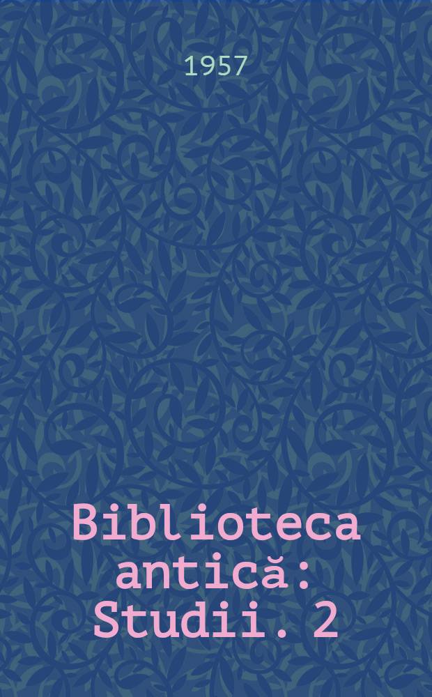 Biblioteca antică : Studii. 2 : Publius Ovidius Naso