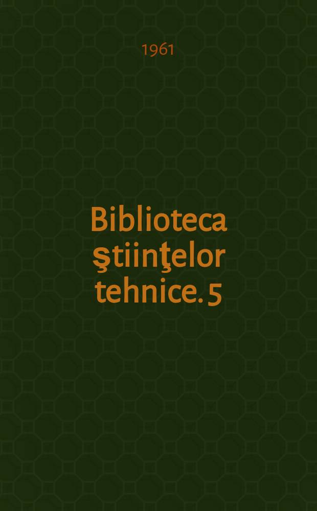Biblioteca ştiinţelor tehnice. 5 : Automatica şi telemecanica sistemelor energetice