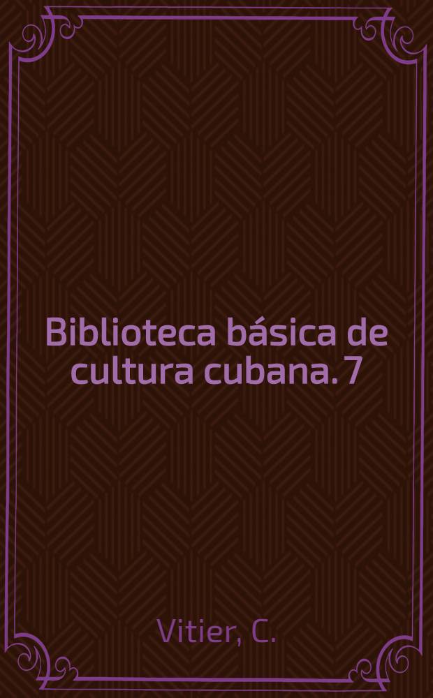 Biblioteca básica de cultura cubana. [7] : Las mejores poesias cubanas