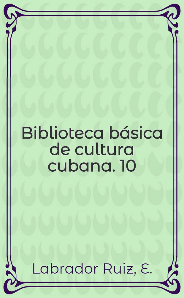 Biblioteca básica de cultura cubana. [10] : El gallo en el espejo
