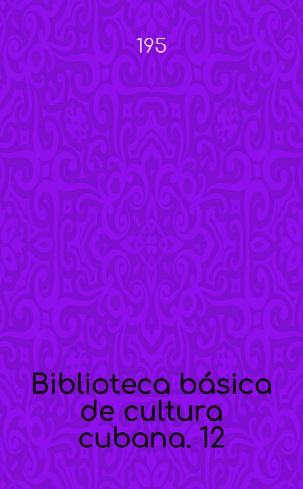 Biblioteca básica de cultura cubana. [12] : Las impuras