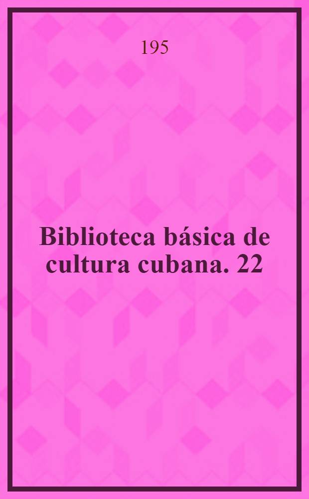 Biblioteca básica de cultura cubana. [22] : La pupila insomne