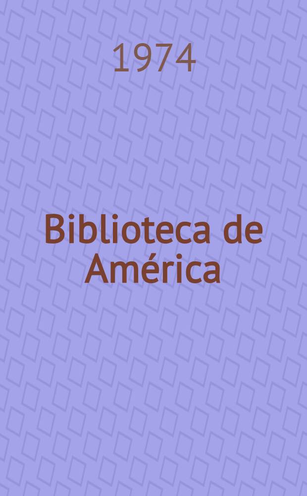 Biblioteca de América : Libros del tiempo nuevo