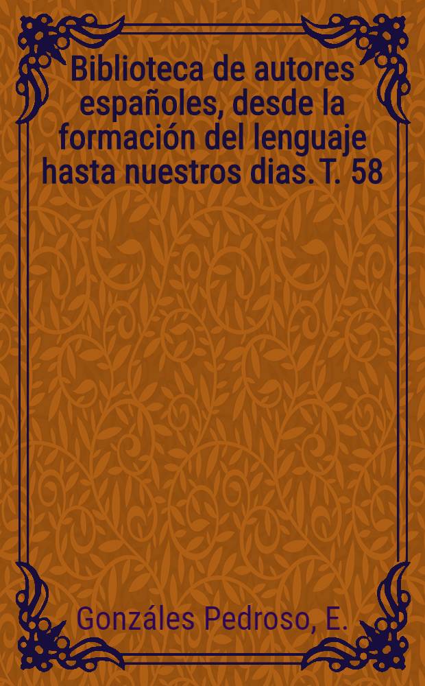 Biblioteca de autores españoles, desde la formación del lenguaje hasta nuestros dias. T. 58 : Autos sacramentales desde su origen hasta fines del siglo XVII