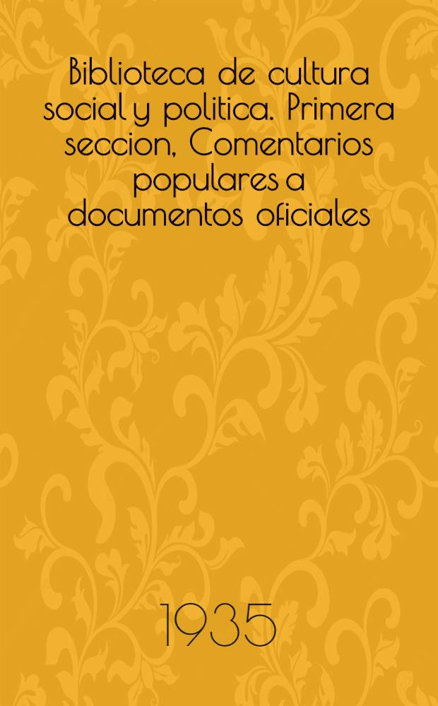 Biblioteca de cultura social y politica. Primera seccion, Comentarios populares a documentos oficiales
