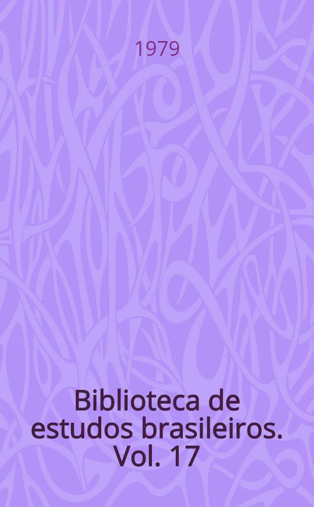 Biblioteca de estudos brasileiros. Vol. 17 : Últimos estudos de literatura brasileira