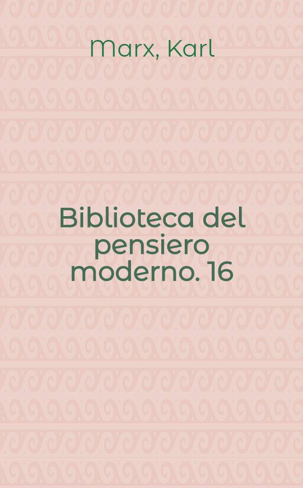 Biblioteca del pensiero moderno. 16 : Miseria della filosofia