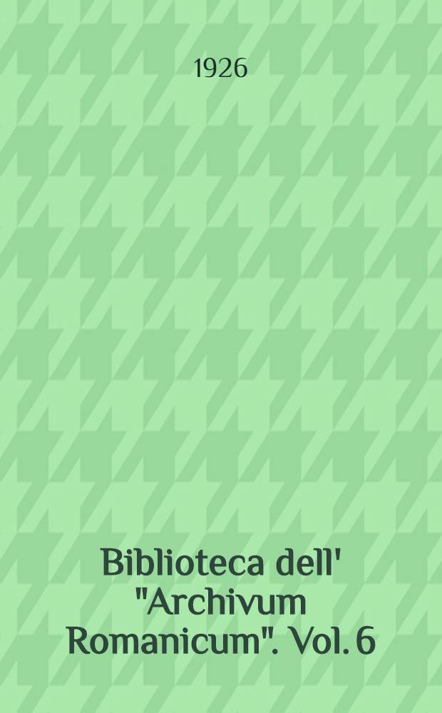 Biblioteca dell' "Archivum Romanicum". Vol. 6 : Les idées, leurs rapports et le jugement de l'homme