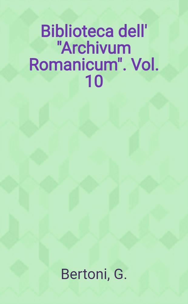 Biblioteca dell' "Archivum Romanicum". Vol. 10 : Spunti, scori e commenti