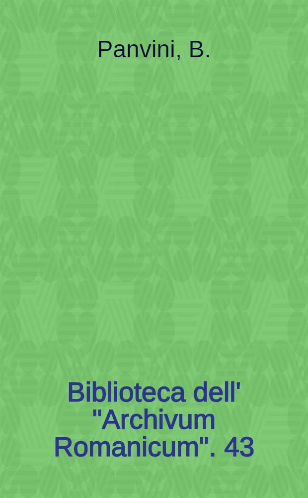 Biblioteca dell' "Archivum Romanicum". 43 : La scuola poetica siciliana