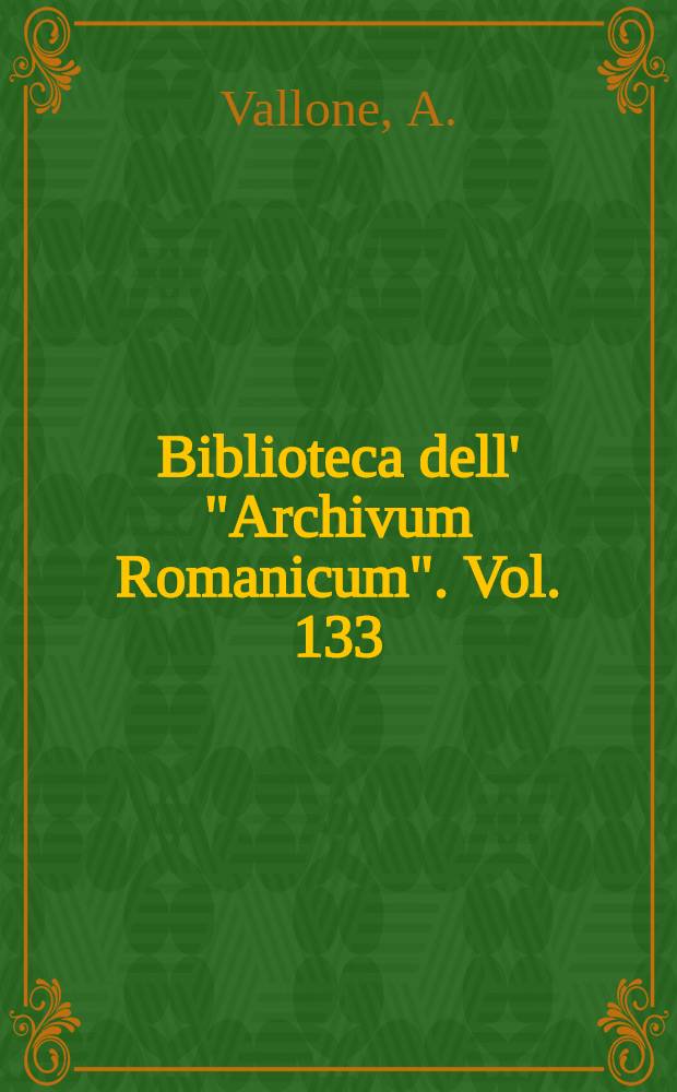 Biblioteca dell' "Archivum Romanicum". Vol. 133 : La critica dantesca nel Novecento