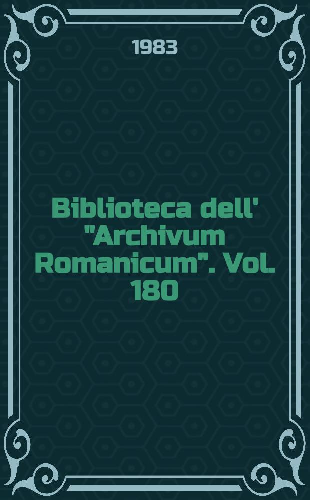Biblioteca dell' "Archivum Romanicum". Vol. 180 : Miscellanea di studi in onore di Vittore Branca