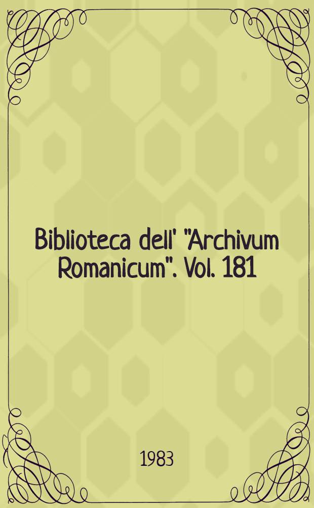 Biblioteca dell' "Archivum Romanicum". Vol. 181 : Miscellanea di studi in onore di Vittore Branca