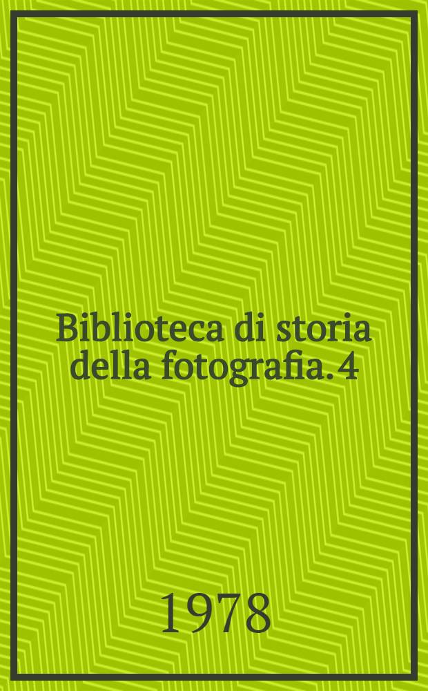 Biblioteca di storia della fotografia. 4 : 70 anni di fotografia in Italia