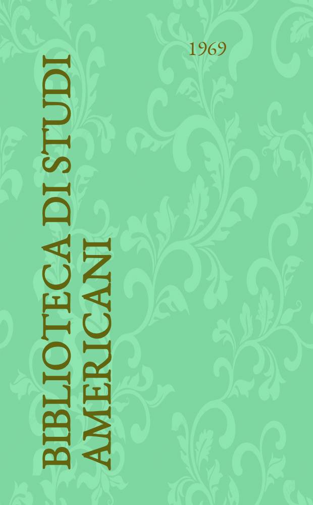 Biblioteca di studi americani : Sussidi bibliogr. 19 : Repertorio bibliografico della letteratura americana in Italia