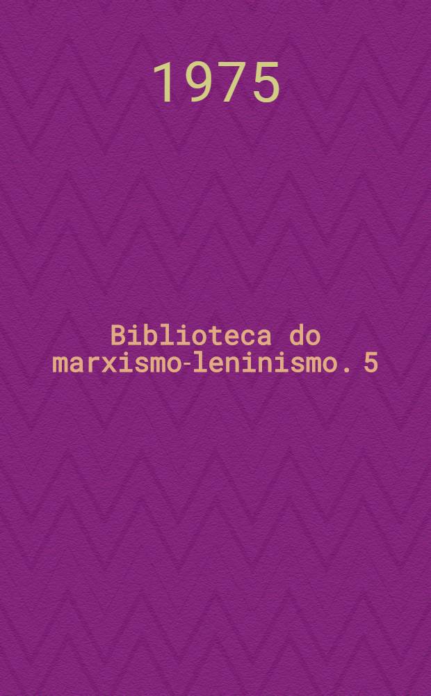 Biblioteca do marxismo-leninismo. 5 : Manifesto do Partido comunista