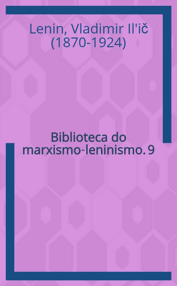 Biblioteca do marxismo-leninismo. 9 : Um passo em frente, dois passos atrás