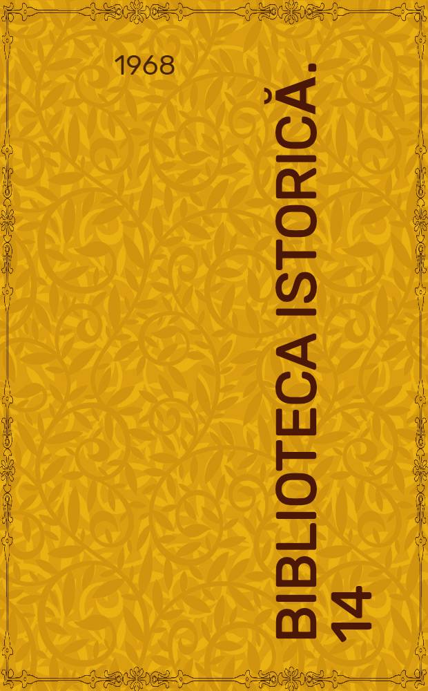 Biblioteca istorică. 14 : Relaţiile agrare din secolul al XVIII-lea în Moldova
