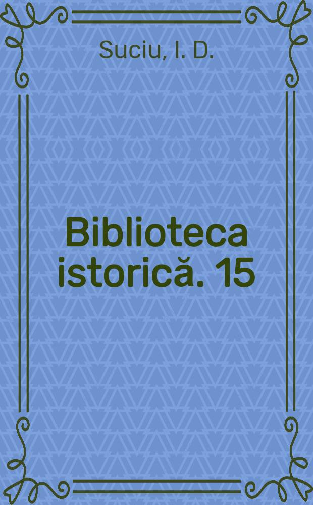 Biblioteca istorică. 15 : Revoluţia de la 1848-1849 în Banat