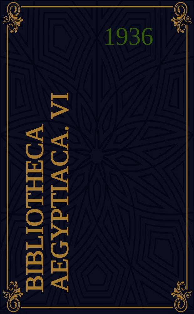 Bibliotheca aegyptiaca. VI : Recueil des inscriptions hiéroglyphiques de la glyptothèque Ny Carlsberg