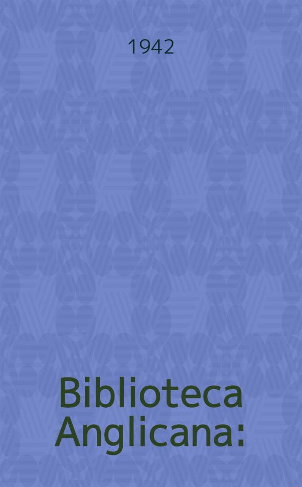 Biblioteca Anglicana : (Texts and studies)