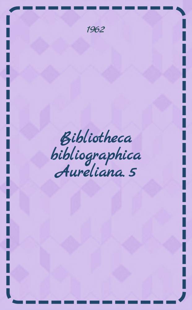 Bibliotheca bibliographica Aureliana. 5 : Europäische Bibeldrucke des 15. und 16. Jahrhunderts in der Volkssprachen