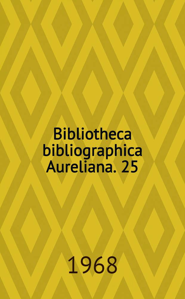 Bibliotheca bibliographica Aureliana. 25 : Répertoire bibliographique des livres imprimés en France au seizième siècle