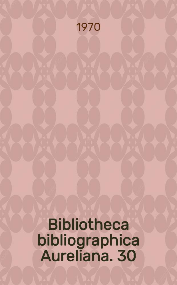 Bibliotheca bibliographica Aureliana. 30 : Dictionnaire abrégé des imprimeurs - éditeurs français du seizième siècle