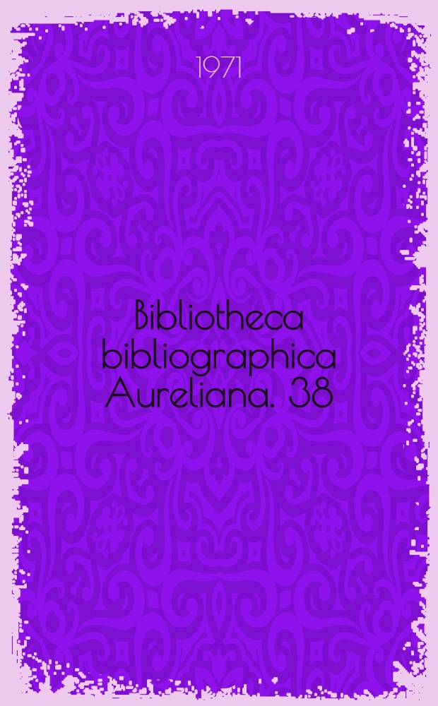 Bibliotheca bibliographica Aureliana. 38 : A bibliography of Aristotle editions, 1501-1600