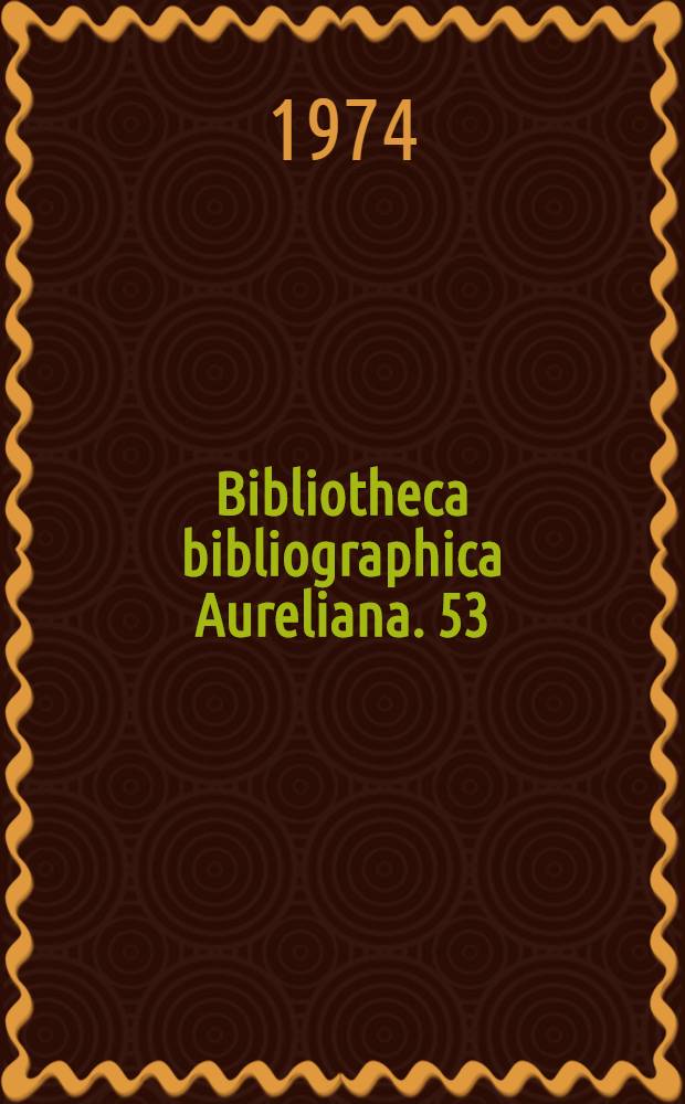 Bibliotheca bibliographica Aureliana. 53 : Répertoire bibliographique des livres imprimés en France au seizième siècle