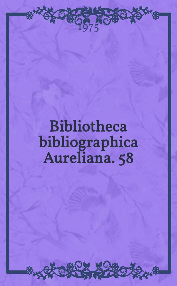 Bibliotheca bibliographica Aureliana. 58 : Répertoire bibliographique des livres imprimés en France au seizième siècle