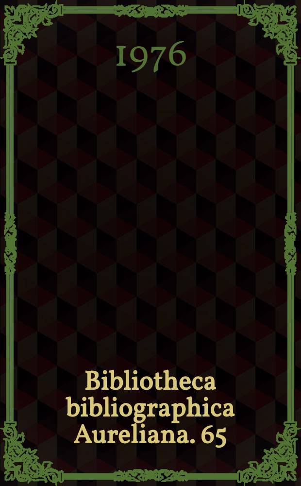 Bibliotheca bibliographica Aureliana. 65 : Répertoire bibliographique des livres imprimés en France au seizième siècle