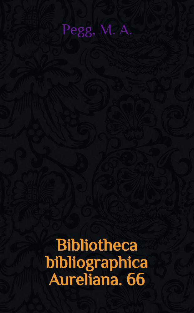 Bibliotheca bibliographica Aureliana. 66 : Bibliotheca Lindesiana and other collections of German sixteenth-century pamphlets in libraries of Britain and France