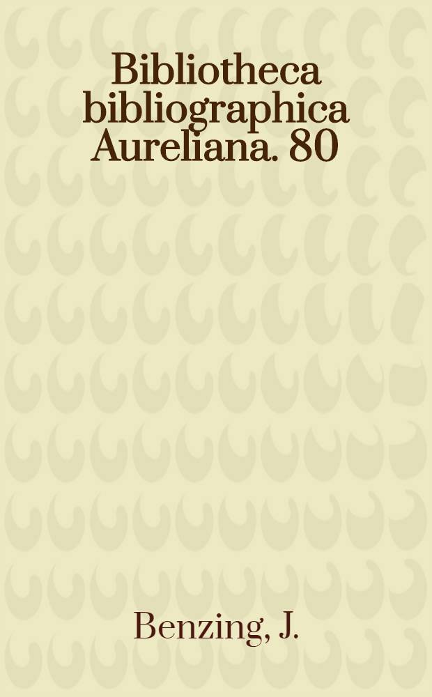 Bibliotheca bibliographica Aureliana. 80 : Répertoire bibliographique des livres imprimés en France au seizième siècle