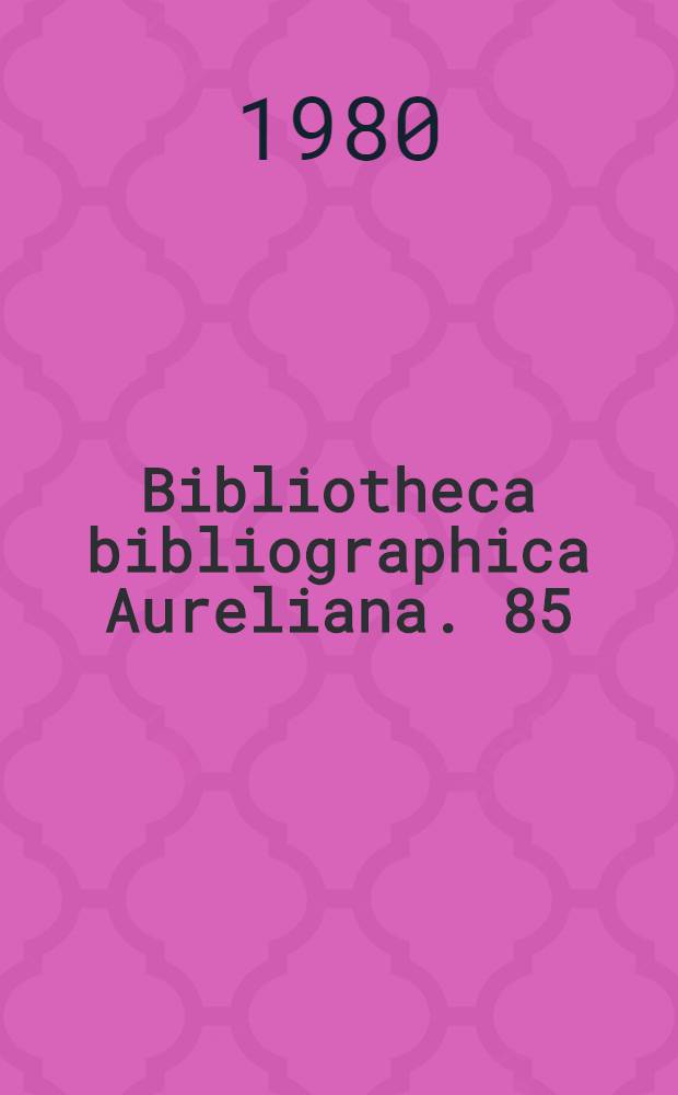 Bibliotheca bibliographica Aureliana. 85 : Clavis typographorum librariorumque Italiae, 1465-1600
