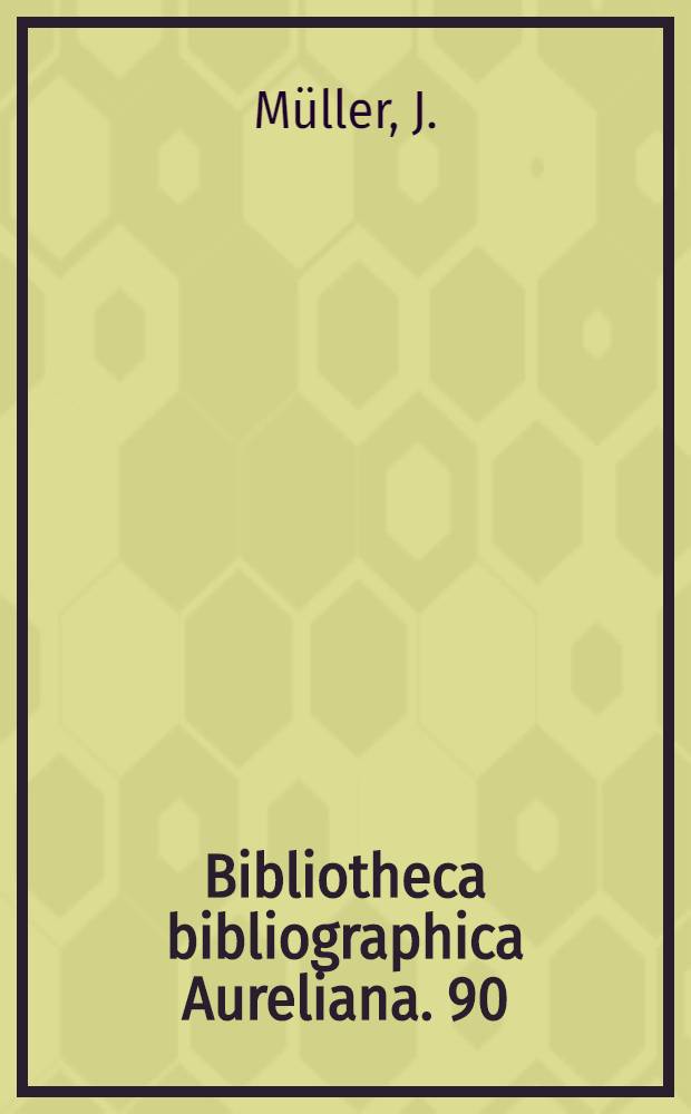 Bibliotheca bibliographica Aureliana. 90 : Répertoire bibliographique des livres imprimés en France au seizième siècle