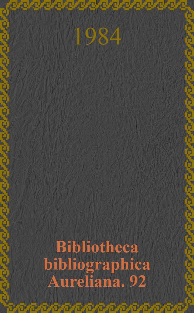 Bibliotheca bibliographica Aureliana. 92 : Répertoire bibliographique des livres imprimés en France au XVIIe siècle