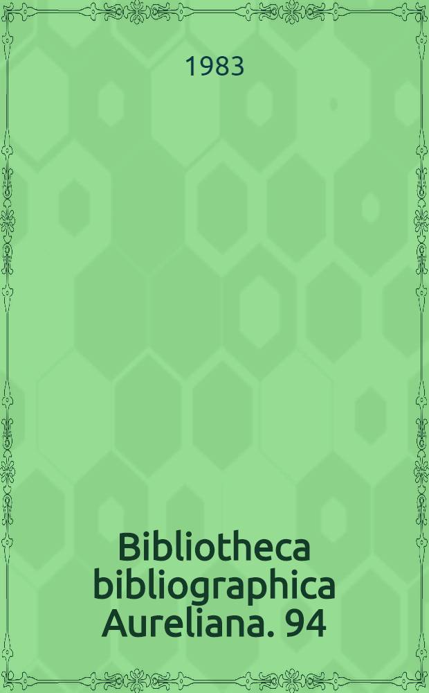 Bibliotheca bibliographica Aureliana. 94 : Répertoire bibliographique des livres imprimés en France au XVII-e siècle