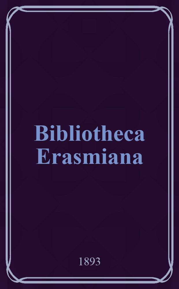 Bibliotheca Erasmiana : Répertoire des oeuvres d'Erasme
