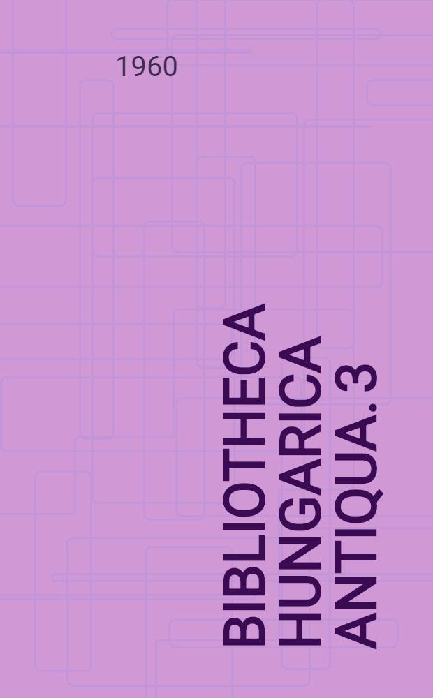 Bibliotheca Hungarica antiqua. 3 : Székely István. Krónika ez világnak jeles dolgairól. Krakkó 1559